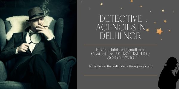 Best Private Detective Agency In Delhi